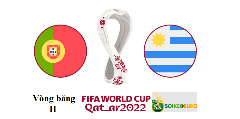 Thong tin tran Bo Dao Nha vs Uruguay WC 2022